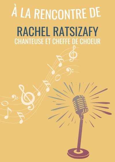 A la rencontre de : Rachel Ratsizafy, chanteuse et cheffe de choeur 