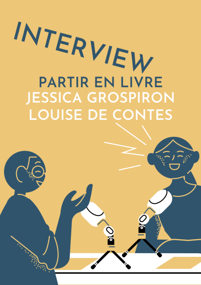 Interview Partir en livre avec Jessica Grospiron et Louise de Contes