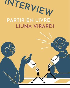 Interview Partir en livre avec Liuna Virardi