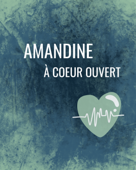 Amandine à coeur ouvert